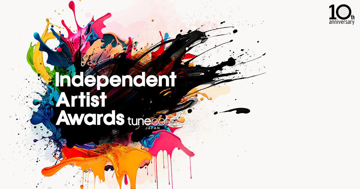 Independent Artist Awards | 10th Anniversary - TuneCore Japan